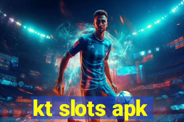 kt slots apk